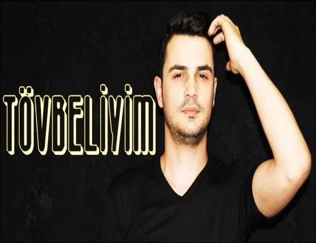 'TÖVBELİYİM'DEDİ