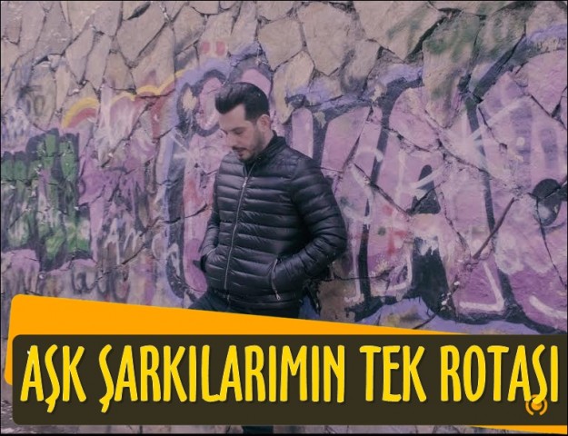 AŞK ŞARKILARIMIN TEK ROTASI