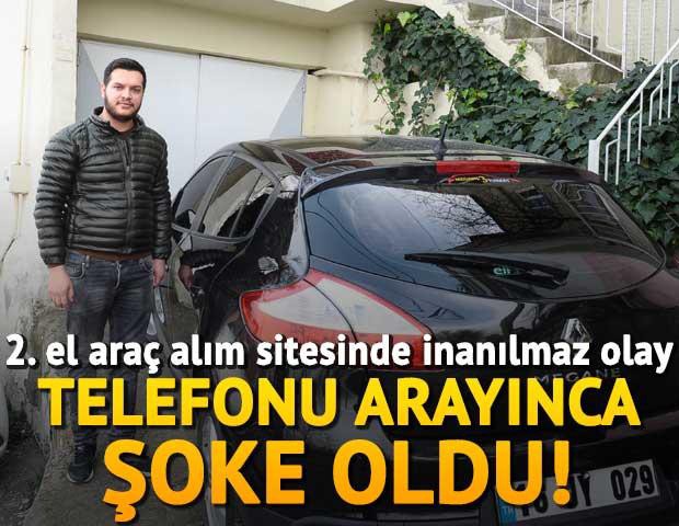 2. el araç alım sitesinde inanılmaz olay!