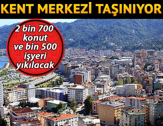 Rize şehir merkezi taşınacak